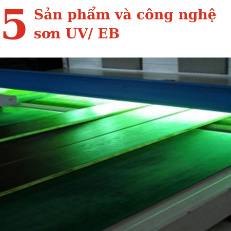 Sản phẩm và công nghệ sơn UV/ EB